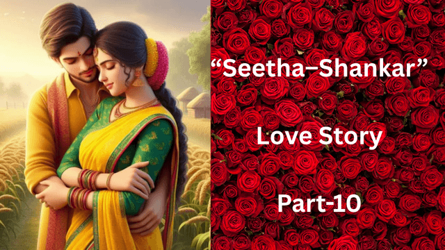 “Seetha–Shankar” Love Story : A Romance from the 90s..! Part-10